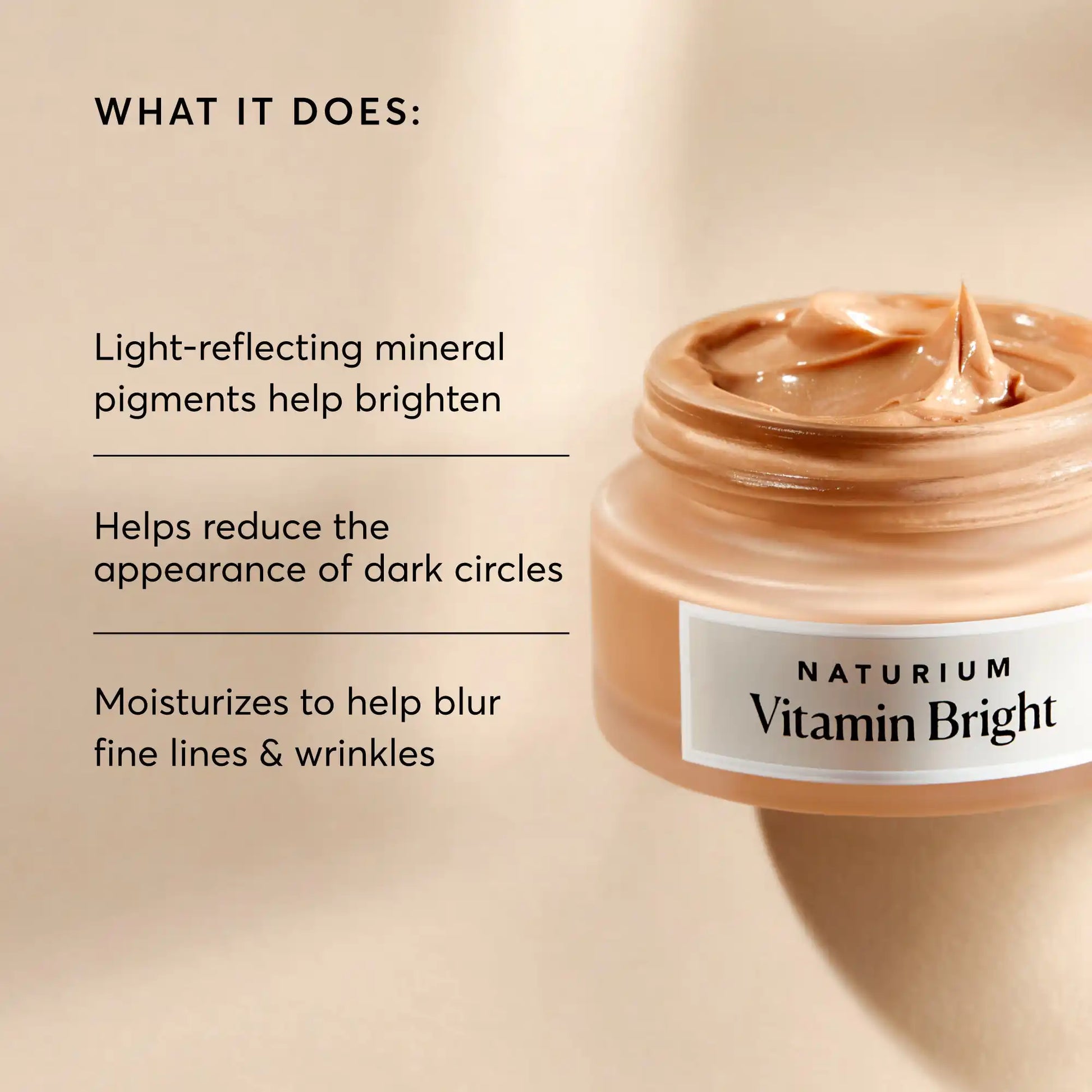 vitamin-bright-illuminating-eye-cream-b4 NATR-10084-Alt-Image-Vitamin-Bright-Illuminating-Eye-Cream-02_dfcf9055-c0e3-45b5-b9a7-421fb19204de.webp