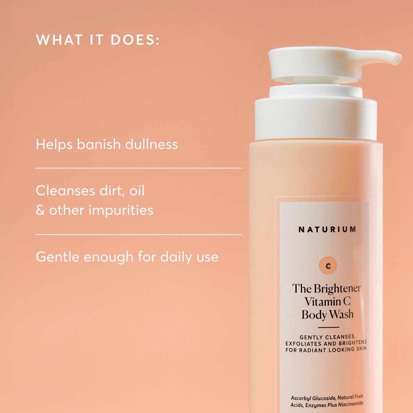the-brightener-vitamin-c-brightening-body-wash-b2 NATR-40004-Alt-Images-The-Brightener-Vitamin-C-Brightening-Body-Wash-02.jpg